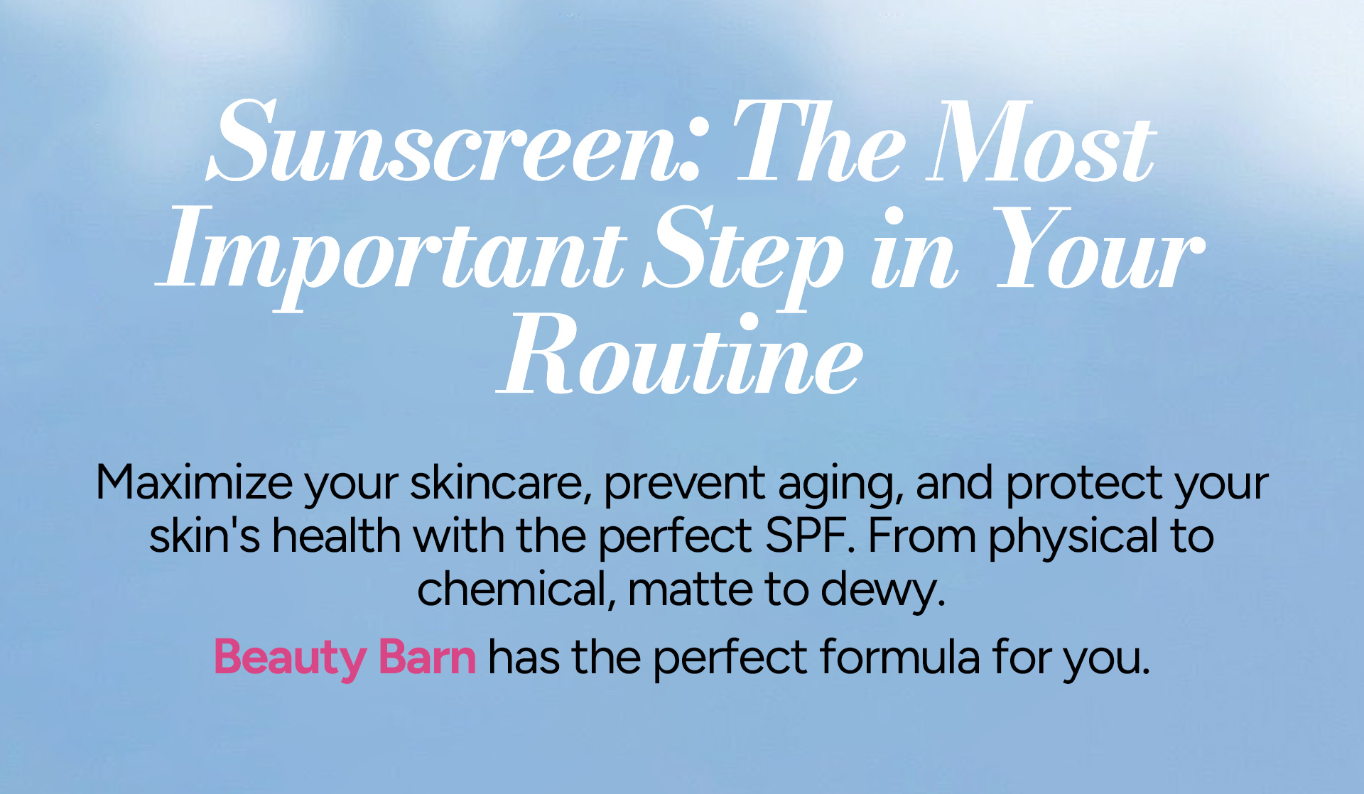Sunscreen: The Most Important Step in Your Routine