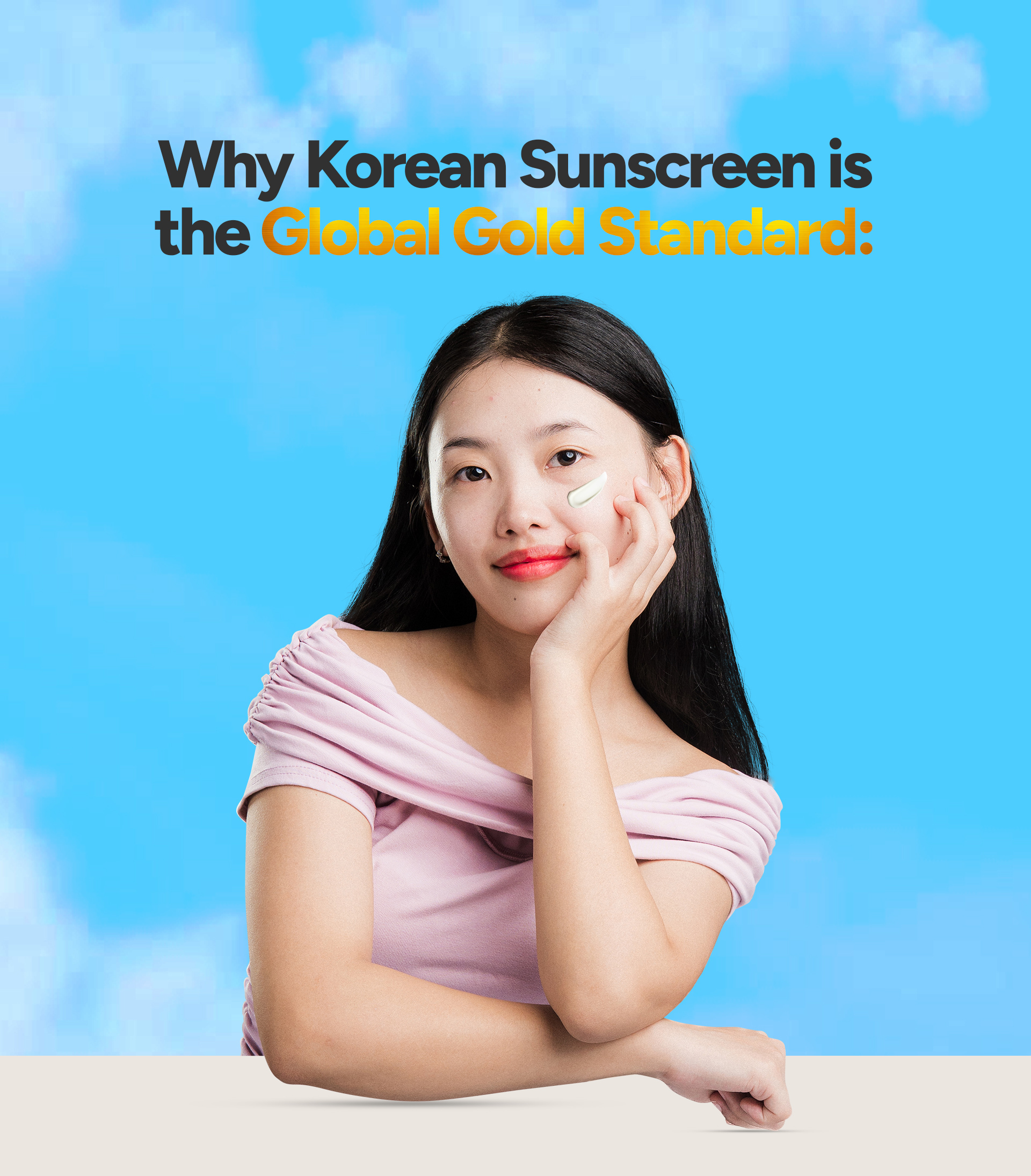 Why Korean Sunscreen is the GLOBAL GOLD STANDARD