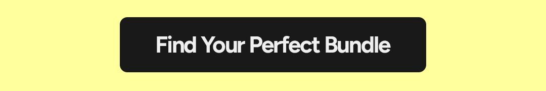 Find your perfect bundle