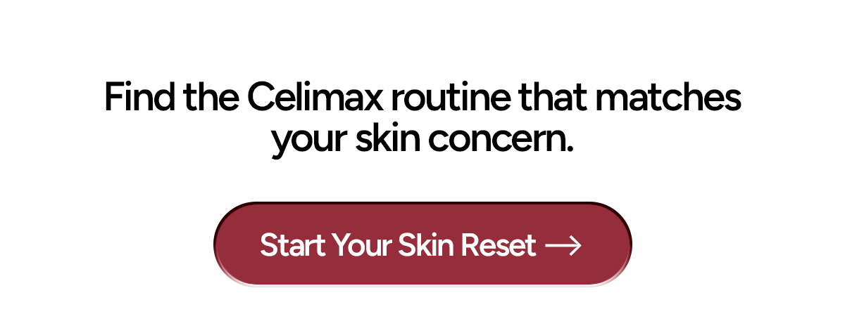 Find the Celimax Routine That Matches Your Skin Concern